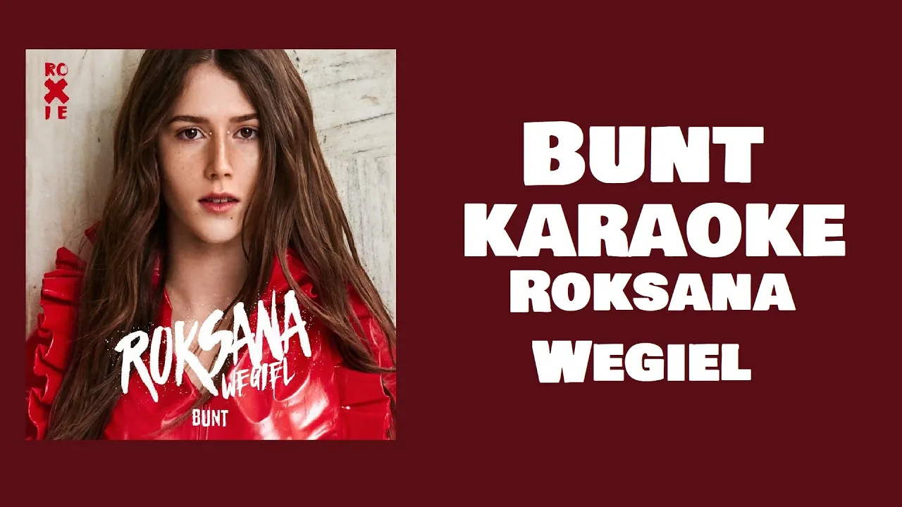 Roksana Węgiel - Bunt - KARAOKE Roksana Węgiel - Bunt - KARAOKE