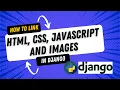 Django Static Files 2025 How to Configure CSS JavaScript and Images in Django