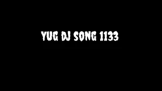 Download Yug DJ song 1133 MP3
