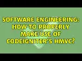 Software Engineering How to Properly Make use of Codeigniter s HMVC