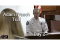 Adam Frasch Trial Day 2 Part 1 Partial