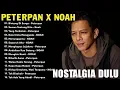 Lagu NOAH x PETERPAN FULL ALBUM - LAGU POP INDONESIA TERBAIK