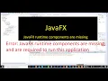 SOLVED Error JavaFX runtime components are missing and are required to run this application