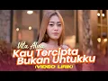 Download Lagu (LYRICS VIDEO) KAU TERCIPTA BUKAN UNTUKKU - VITA ALVIA | 'Kan Kusimpan Wajahmu, 'Kan Kuukir Namamu