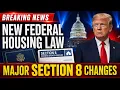 Breaking News - New Federal Housing Law Major Section 8 Changes Explained