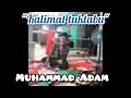 Download Lagu Laukanal hubb kalimat tuktabu COVER Muhammad Adam