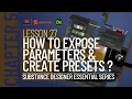 Exposing Parameters and Creating Presets Lesson 27 Chapter 5 Substance Designer 2021 Series