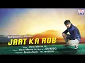Download Lagu जाट का रोब # Jaat Ka Rob # Haryanvi D J # Vishal Murthaliya # Gaurav