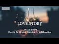 Download Lagu Love Story - Taylor Swift | Cover by Eltasya Natasha ft. Indah Aqila + Terjemahan Indonesia