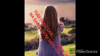 tugi dena gari nom a mipa yar do galo song
