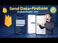 Send Data to Firebase Realtime Database Android Studio Java Full Tutorial
