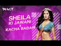 Download Lagu Sheila Ki Jawani X Kancha Badam (Mashup Remix )- DJ Ankish || New Song 2022 | Katrina Kaif