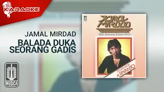 Download Jamal Mirdad - Balada Duka Seorang Gadis (Official Karaoke Video) MP3