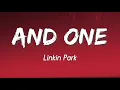 And One - Linkin Park ( Lyrics )