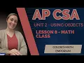 AP CSA - Unit 2 Using Objects