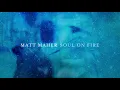 Matt Maher - Soul On Fire (Live) [Visualizer]
