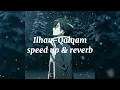 Download Lagu Il'han - Qalqam speed up \u0026 reverb