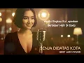 Lagu SENJA DIBATAS KOTA - ERNI DJOHAN || BEST JAZZ VERSION