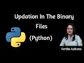 How to make changes in the content of Binary File Updation Modification in the Binary Files