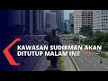 Download Lagu Kawasan Sudirman - Thamrin Ditutup Malam Tahun Baru 2021