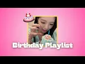 Download Lagu KPOP BIRTHDAY PLAYLIST