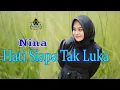 Download Lagu HATI SIAPA TAK LUKA - NINA (Official Music Video)