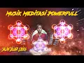 Download Lagu MUSIK MEDITASI POWERFULL!!! Meditasi fokus,mata ketiga,prana,tenaga dalam dan chakra