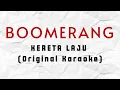 Download Lagu Boomerang - Kereta Laju (Karaoke Original) HQ Audio