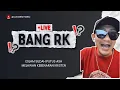 Lagu ISLAM JANGAN KEPANASAN (Live Streaming BANG RK 18/1/26)