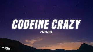 Future - Codeine Crazy
