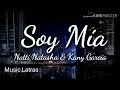 Natti Natasha & Kany Garcia - Soy Mía (Letra) HD