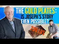 The Gold Plates Is Joseph Smith s Story Possible w Bill McKeever