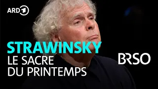 Strawinsky - Le sacre du printemps | Simon Rattle | BRSO