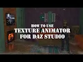 How to use Texture Animator for Daz Studio