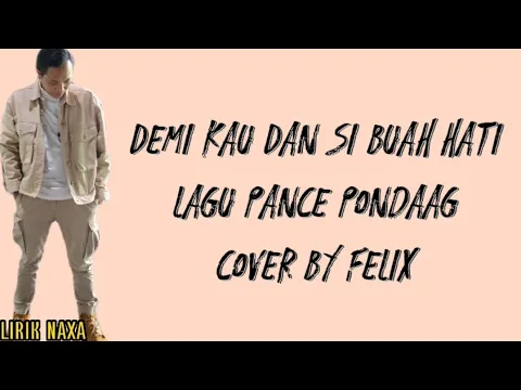 Download MP3 demi kau dan si buah hati - pance pondaag | cover by felix (lirik)