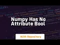 numpy has no attribute bool