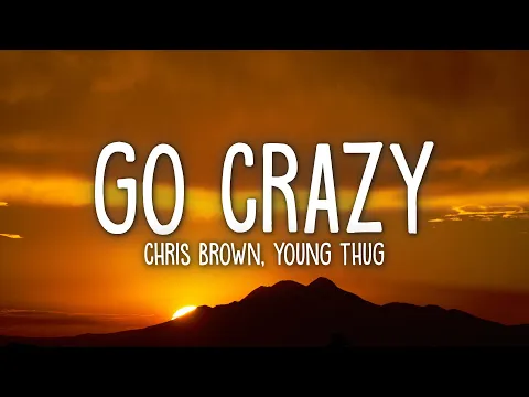 Download MP3 Chris Brown \u0026 Young Thug - Go Crazy (Lyrics)