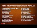 Download Lagu #lagu jawa versi reggae, lagu jawa versi reggae terbaru 2020 KUMPULAN LAGU JAWA  VERSI REGGAE
