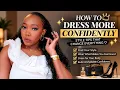 How I Dress More CONFIDENTLY 8 Style Hacks That Actually Work
