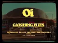 Catching Flies - Oi (Official Music Video)