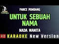 Lagu UNTUK SEBUAH NAMA - Pance Pondang // KARAOKE NADA WANITA / CEWEK