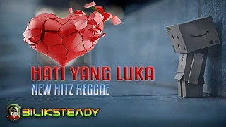 bilik steady hati yang luka new hits reggae song 