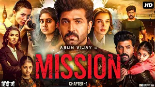 Mission: Chapter 1| Arun Vijay | Amy Jackson | Nimisha Sajayan | Story Explanation, Review & Facts