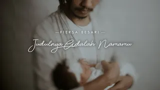 fiersa besari judulnya adalah namamu official lyric video 