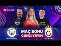 Lagu #CANLI | Manchester City - Galatasaray Maç Sonu - Sinem Ökten \u0026 Emre Bol \u0026 Evren Turhan