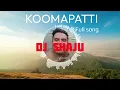 Download Lagu #koomapattisong full song  #koomapattidjsong #djshaju #djnagercoil (9840235460)