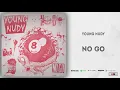 Young Nudy - No Go (Anyways)