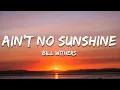 Download Lagu Bill Withers - Ain't No Sunshine (Lyrics)