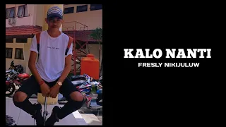 kalo nanti fresly nikijuluw lagu ambon 