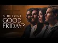 This Good Friday Won t Be The Same